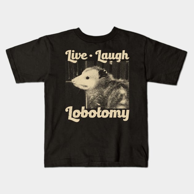 Live Laugh Lobotomy Opossum Kids T-Shirt by giovanniiiii